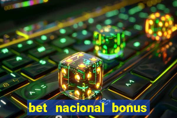 bet nacional bonus de boas vindas